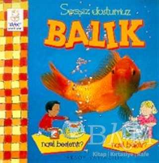 Sessiz Dostumuz Balık Nasıl Beslenir? Nasıl Bakılır? - Aksoy Yayıncılık