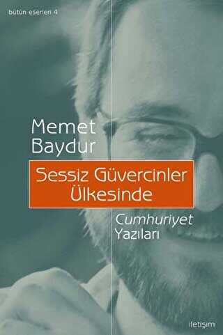 Sessiz Güvercinler Ülkesinde - Cumhuriyet Yazıları - İletişim Yayınevi