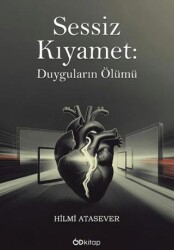 Sessiz Kıyamet – Duyguların Ölümü - Od Kitap