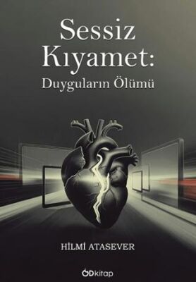 Sessiz Kıyamet – Duyguların Ölümü - 1