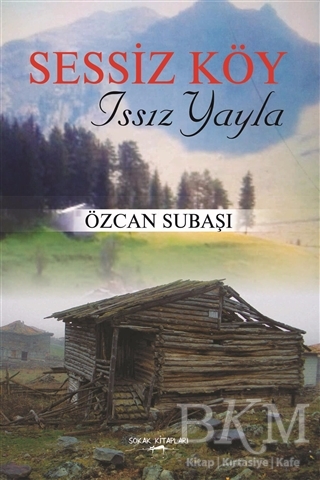 Sessiz Köy - Issız Yayla - Sokak Kitapları Yayınları