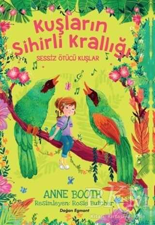 Sessiz Ötücü Kuşlar - Kuşların Sihirli Krallığı - Doğan Egmont Yayıncılık