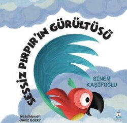 Sessiz Pırpır’ın Gürültüsü - Luna Çocuk Yayınları