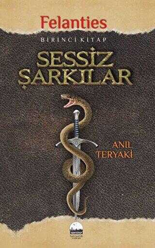 Sessiz Şarkılar - Felanties - Kent Kitap