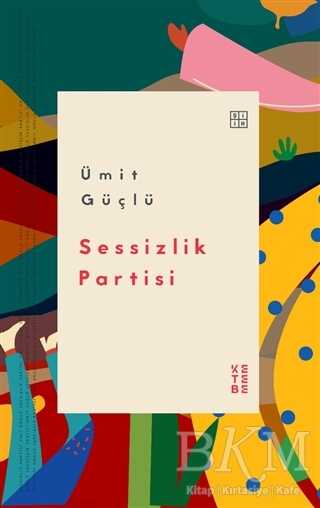 Sessizlik Partisi - Ketebe Yayınları