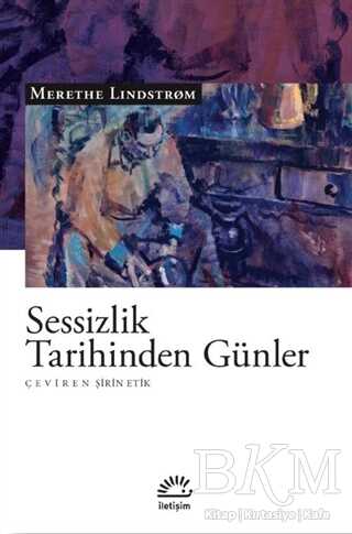 Sessizlik Tarihinden Günler - İletişim Yayınevi