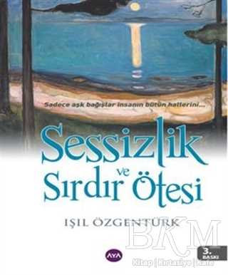 Sessizlik ve Sırdır Ötesi - Aya Kitap