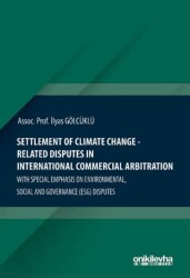 Settlement Of Climate Change-Related Disputes in International Commercial Arbitration - On İki Levha Yayınları