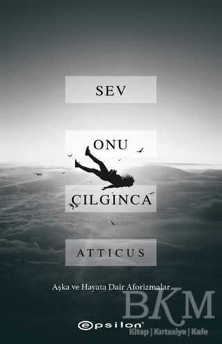 Sev Onu Çılgınca - Epsilon Yayınevi