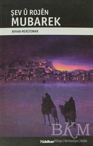 Şev u Rojen Mubarek - Nubihar Yayınları