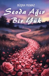 Sevda Ağır Bir Yük - Serüven Yayınevi