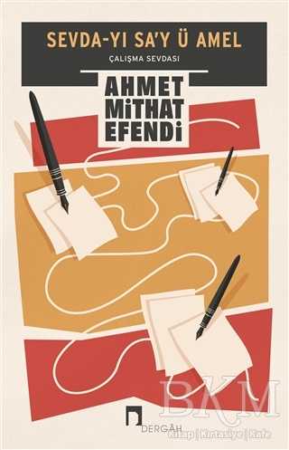 Sevda-yı Sa`y ü Amel - Dergah Yayınları