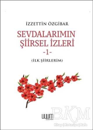 Sevdalarımın Şiirsel İzleri 1 - Uyum Yayınları