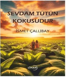 Sevdam Tütün Kokusudur - Liman Yayınevi