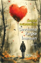 Sevdama Keşke İnansan - Kültür Ajans Yayınları