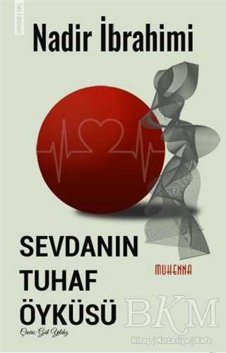 Sevdanın Tuhaf Öyküsü - Muhenna Yayınevi