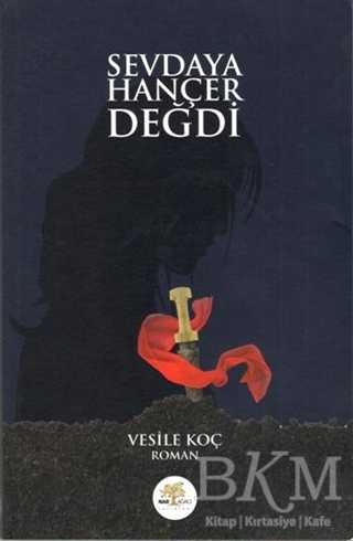 Sevdaya Hançer Değdi - Nar Ağacı Yayınları
