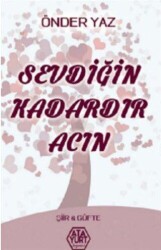 Sevdiğin Kadardır Acın - Atayurt Yayınevi
