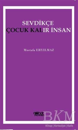 Sevdikçe Çocuk Kalır İnsan - Gülnar Yayınları