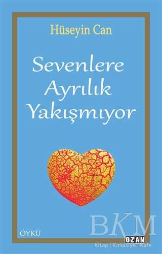 Sevenlere Ayrılık Yakışmıyor - Ozan Yayıncılık