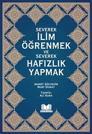 Severek İlim Öğrenmek ve Severek Hafızlık Yapmak - Kitap Kalbi Yayıncılık