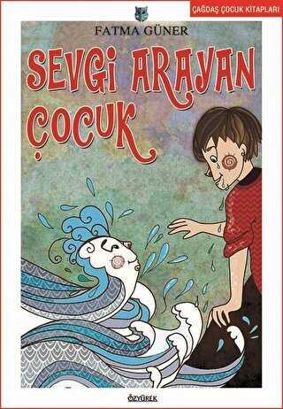 Sevgi Arayan Çocuk - Özyürek Yayınları