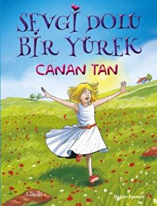 Sevgi Dolu Bir Yürek - Doğan Egmont Yayıncılık