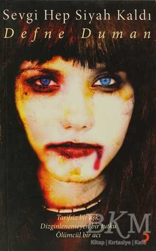 Sevgi Hep Siyah Kaldı - Cinius Yayınları