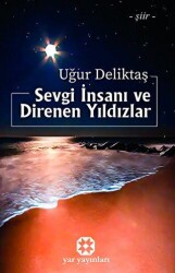 Sevgi İnsanı ve Direnen Yıldızlar - Yar Yayınları