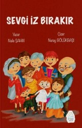 Sevgi İz Bırakır - Mahlas Çocuk Yayınları