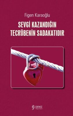 Sevgi Kazandığın Tecrübenin Sadakatıdır - 1