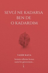 Sevgi Ne Kadarsa Ben De O Kadardım - İkinci Adam Yayınları