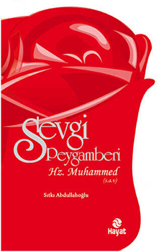 Sevgi Peygamberi - Hz. Muhammed s.a.v.