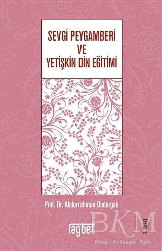 Sevgi Peygamberi ve Yetişkin Din Eğitimi - Rağbet Yayınları