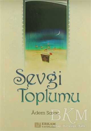 Sevgi Toplumu - Erkam Yayınları