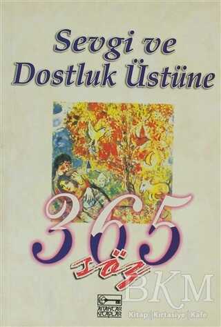 Sevgi ve Dostluk Üstüne 365 Söz - Anahtar Kitaplar Yayınevi