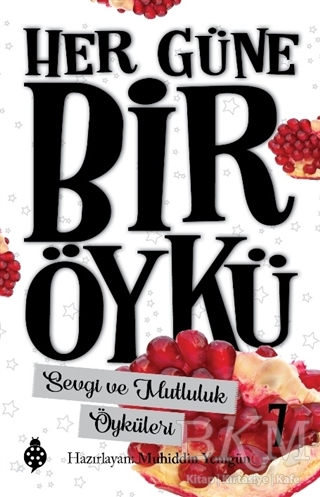 Sevgi ve Mutluluk Öyküleri - Her Güne Bir Öykü 7 - Uğurböceği Yayınları