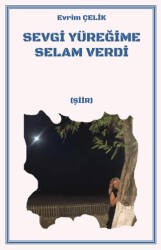 Sevgi Yüreğime Selam Verdi - Mersin Global Yayıncılık