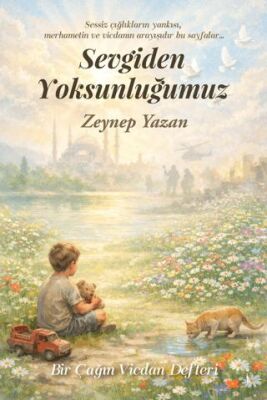 Sevgiden Yoksunluğumuz - 1