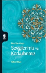 Sevgilerimiz ve Korkularımız - Kurtuba Kitap