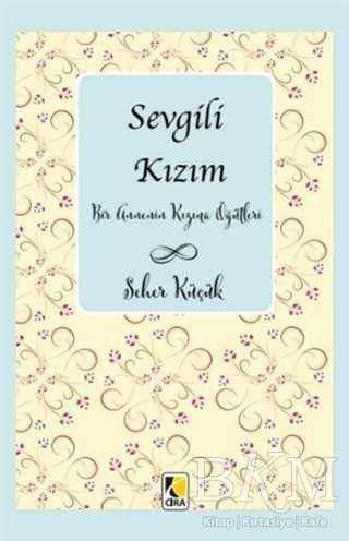 Sevgili Kızım - Çıra Yayınları