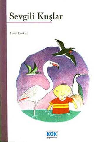 Sevgili Kuşlar - Kök Yayıncılık