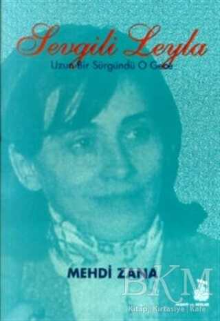 Sevgili Leyla Uzun Bir Sürgündü O Gece - Belge Yayınları