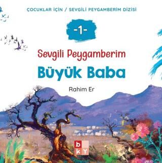 Sevgili Peygamberim 1 - Büyük Baba - 1