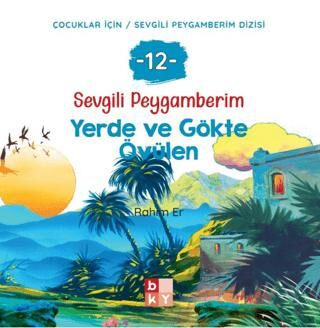 Sevgili Peygamberim 12 - Yerde ve Gökte Övülen - 1