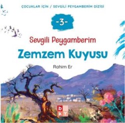 Sevgili Peygamberim 3 - Zemzem Kuyusu - Babıali Kültür Yayıncılığı