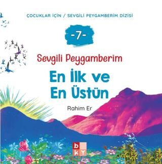 Sevgili Peygamberim 7 - En İlk ve En Üstün - 1