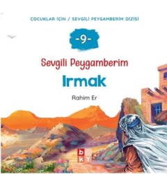 Sevgili Peygamberim 9 - Irmak - Babıali Kültür Yayıncılığı