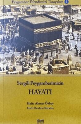 Sevgili Peygamberimizin Hayatı - 1