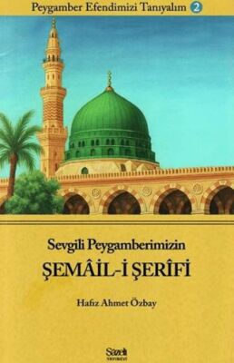 Sevgili Peygamberimizin Şemail-i Şerifi - 1
